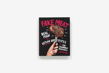 Afbeelding in Gallery-weergave laden, Fake Meat: Real Food for Vegan Appetites
