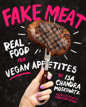 Afbeelding in Gallery-weergave laden, Fake Meat: Real Food for Vegan Appetites