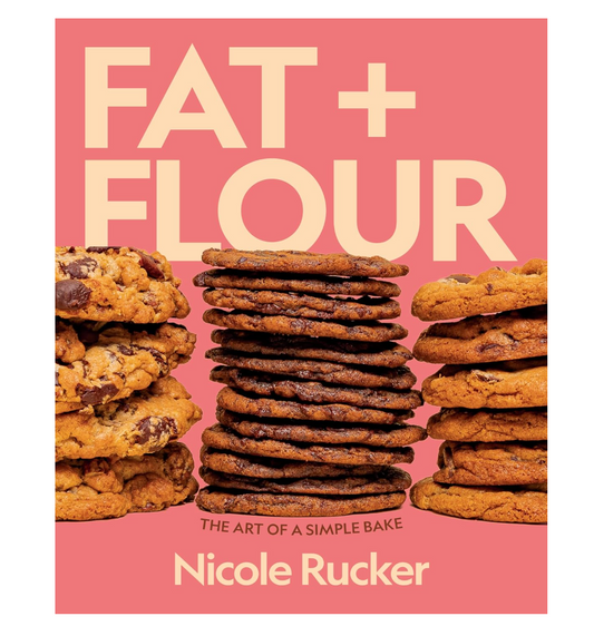 Fat + Flour: The Art of a Simple Bake: A Cookbook