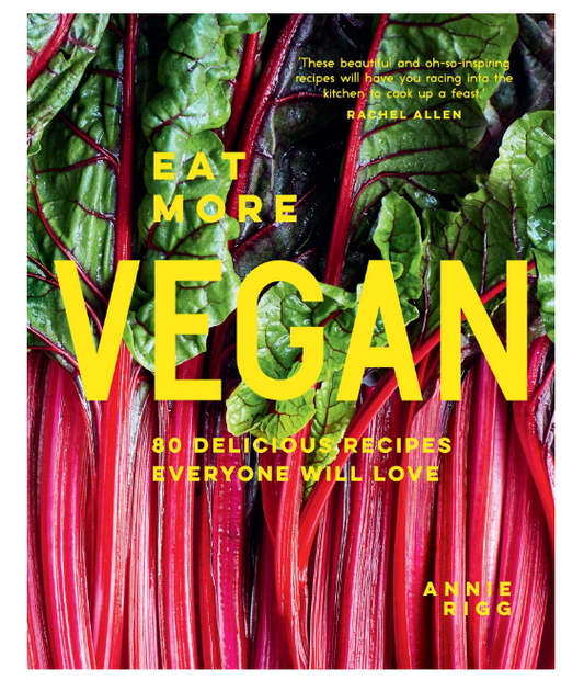 Eat More VEGAN - 80 Delicious Recipes Everyone Will Love