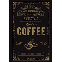 Afbeelding in Gallery-weergave laden, The Curious Barista s Guide to Coffee