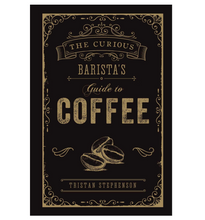 Afbeelding in Gallery-weergave laden, The Curious Barista s Guide to Coffee