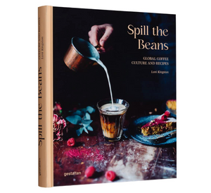Spill the beans - Global Coffee Culture and Recipes