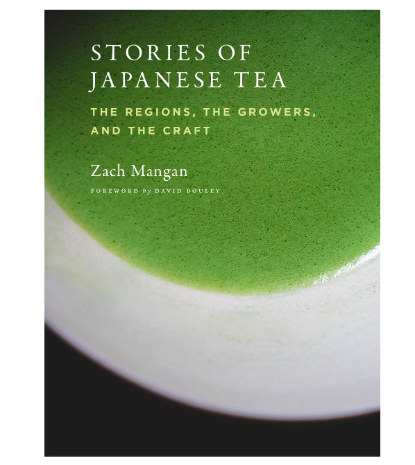 Stories of Japanese Tea: The Regions, the Growers, and the Craft